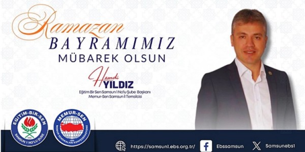 Memur-Sen Samsun İl Başkanı Hamdi Yıldız'dan bayram mesajı